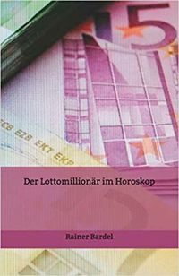 Rainer Bardel Der Lottomillionar im Horoskop.jpg